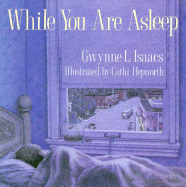 While You Are Asleep - Isaacs, Gwynne L