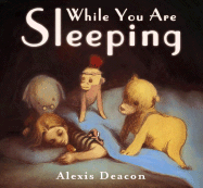 While You Are Sleeping - Deacon, Alexis