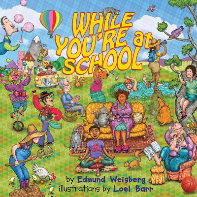 While You're at School - Weisberg, Edmund M