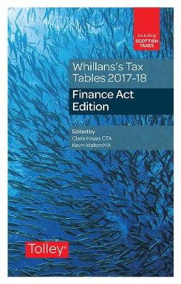 Whillans's Tax Tables 2017-18 (Finance Act edition) - Hayes, Claire, and Veerappa, Shilpa