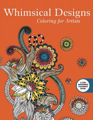 Whimsical Designs: Coloring for Artists - Skyhorse Publishing