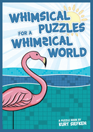 Whimsical Puzzles for a Whimsical World