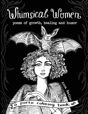 Whimsical Women - Poems of Growth, Healing and Humor: A Poetic Coloring Book - Nadler, Anna