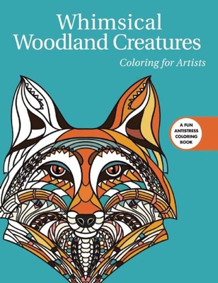 Whimsical Woodland Creatures: Coloring for Artists - Skyhorse Publishing