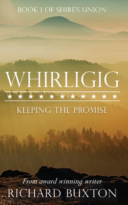 Whirligig: Keeping the Promise - Buxton, Richard