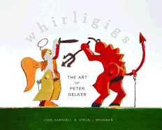 Whirligigs: The Art of Peter Gelker