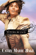 Whirlwind - Hake, Cathy Marie