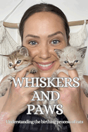 whiskers and paws: understanding the birthing process of cats