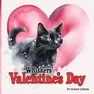 Whiskers' Valentine's Day: A story of friendship