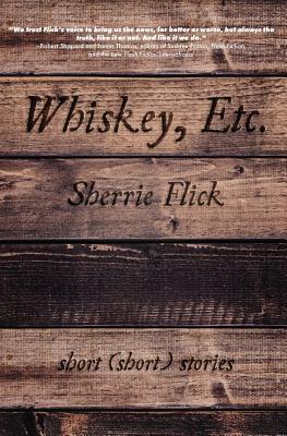 Whiskey, Etc. - Flick, Sherrie, and McKnight, Erin (Editor)