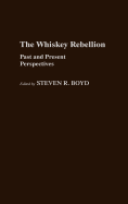 Whiskey Rebellion: Past and Present Perspectives