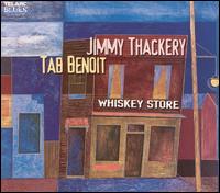 Whiskey Store - Tab Benoit & Jimmy Thackery