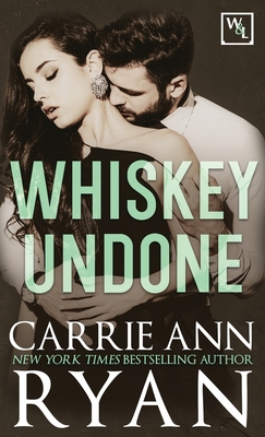 Whiskey Undone - Ryan, Carrie Ann