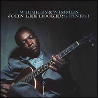 Whiskey & Wimmen: John Lee Hooker's Finest - John Lee Hooker