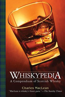 Whiskypedia: A Compendium of Scottish Whisky - MacLean, Charles