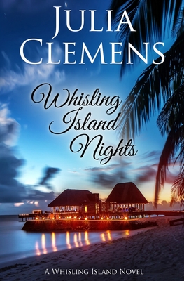 Whisling Island Nights - Clemens, Julia