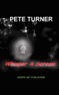 Whisper a Scream