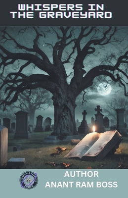 Whispers in the Graveyard - Boss, Anant Ram