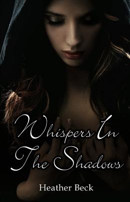 Whispers In The Shadows - Beck, Heather