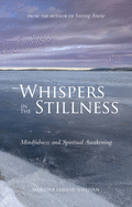 Whispers in the Stillness: Mindfulness and Spiritual Awakening