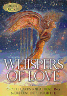 Whispers of Love: Oracle Cards for Attracting More Love Into Your Life