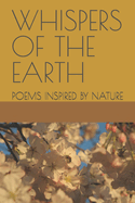 Whispers of the Earth: Poems Inspired by Nature