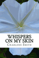 Whispers on My Skin: Relearning Intimate Touch After Trauma