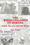 Whistleblower of Dimona: Israel, Vanunu, and the Bomb