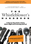 Whistleblower's Handbook: A Step-By-Step Guide to Doing What's Right and Protecting Yourself