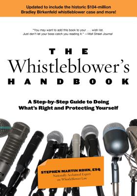 Whistleblower's Handbook: A Step-By-Step Guide to Doing What's Right and Protecting Yourself - Kohn, Stephen M