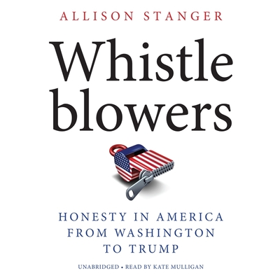 Whistleblowers: Honesty in America from Washington to Trump - Stanger, Allison, and Mulligan, Kate (Read by)