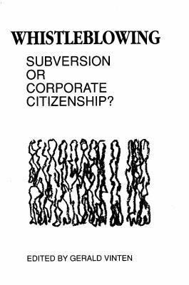 Whistleblowing: Subversion or Corporate Citizenship? - Vinten, Gerald, Professor (Editor)