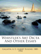 Whistler's Art Dicta and Other Essays