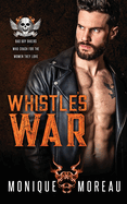 Whistle's War: A Bad Boy Biker Romance