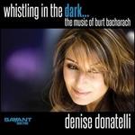 Whistling in the Dark... the Music of Burt Bacharach