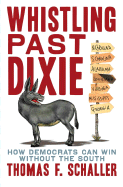 Whistling Past Dixie: How Democrats Can Win Without the South