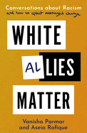 White Allies Matter: Conversations about Racism and How to Effect Meaningful Change