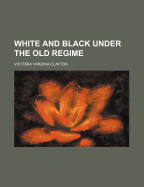 White and Black Under the Old Regime