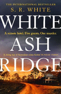White Ash Ridge: 'A rising star of Australian crime fiction' SUNDAY TIMES