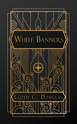 White Banners - Douglas, Lloyd C