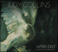 White Bird: Anthology of Favorites - Judy Collins