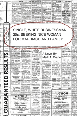 White, Business Owner, 30s, Seeks Nice Woman for Marriage & Family - Crane, Mark a