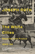 White Cities: Reports from France 1925 1939