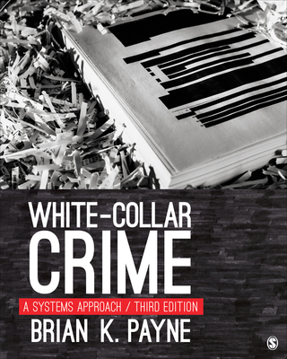 White-Collar Crime: A Systems Approach - Payne, Brian K