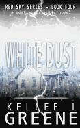 White Dust - A Post-Apocalyptic Novel