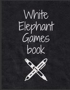 White Elephant Games Book: A pens & paper games book - No electronics or wifi required.