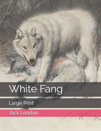 White Fang: Large Print