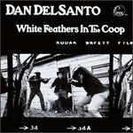 White Feathers in the Coop - Dan Del Santo