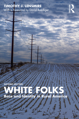 White Folks: Race and Identity in Rural America - Lensmire, Timothy J