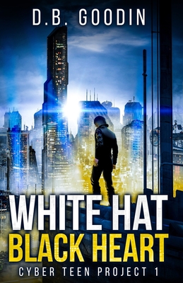 White Hat Black Heart - Goodin, D B